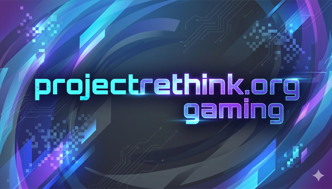 projectrethink .org gaming